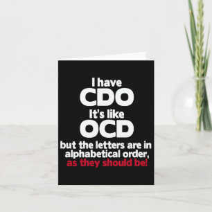I Have Cdo - It's Like Ocd But The Letters Are In Card