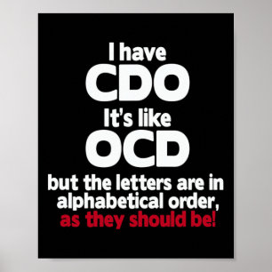 I Have Cdo - It's Like Ocd But The Letters Are In Poster