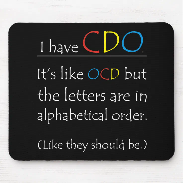 I Have CDO (not OCD) Funny Popular Safe For Work Mouse Pad | Zazzle