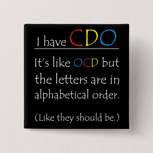I Have CDO. Pinback Button (Front)
