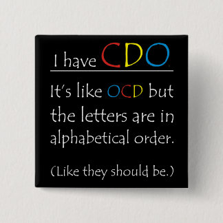 I Have CDO. Pinback Button