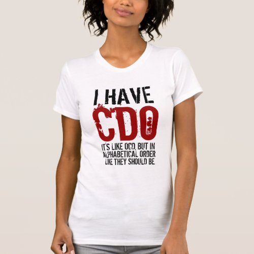 I have CDO T_Shirt