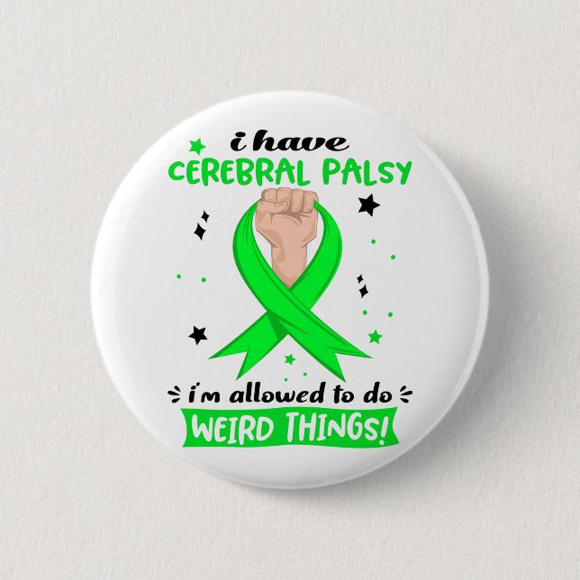 I Have Cerebral Palsy I'm Allowed To Do Weird Thin Button (Front)