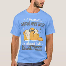 I Have Charcot Marie Tooth i am allowed to do Weir T-Shirt