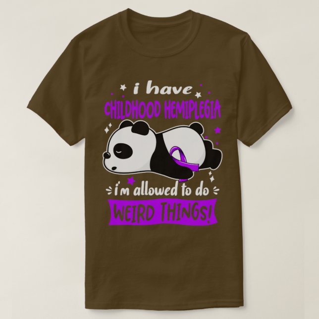 I Have Childhood Hemiplegia Im Allowed To Do Weird T-Shirt (Design Front)
