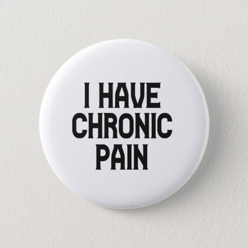 I Have Chronic Pain Musculoskeletal Awareness Button