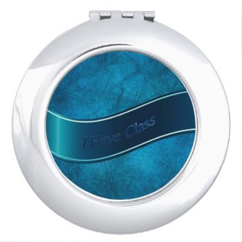 I Have Class Compact Mirror by Dozzle at Zazzle