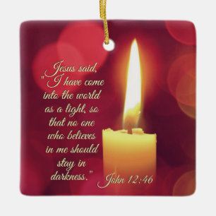 I Have Come as a Light, John 12:46 Bible Verse Ceramic Ornament