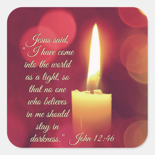 I Have Come into the World as a Light, John 12:46 Square Sticker ...