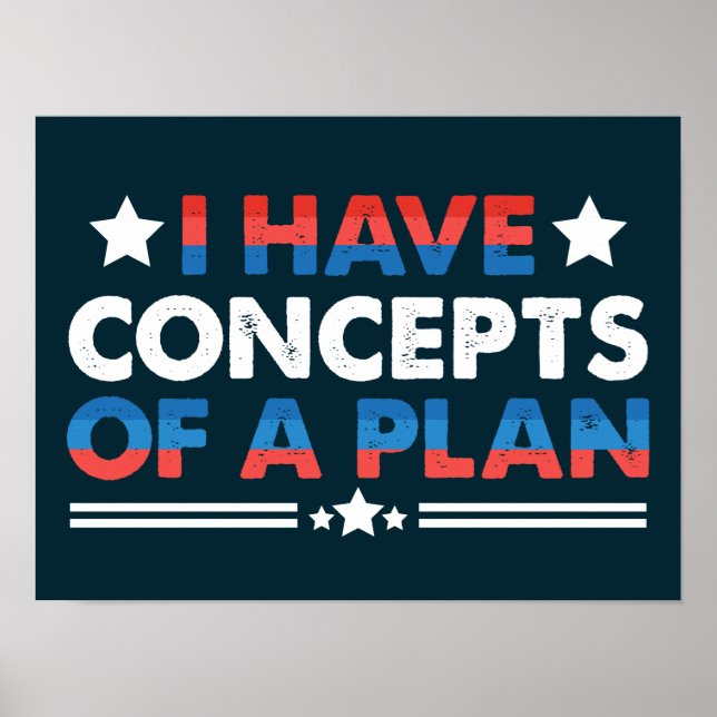 I Have Concepts Of A Plan Funny Poster (Front)