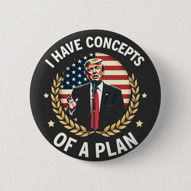 I Have Concepts Of a Plan Trump Debate Election Button (Front)