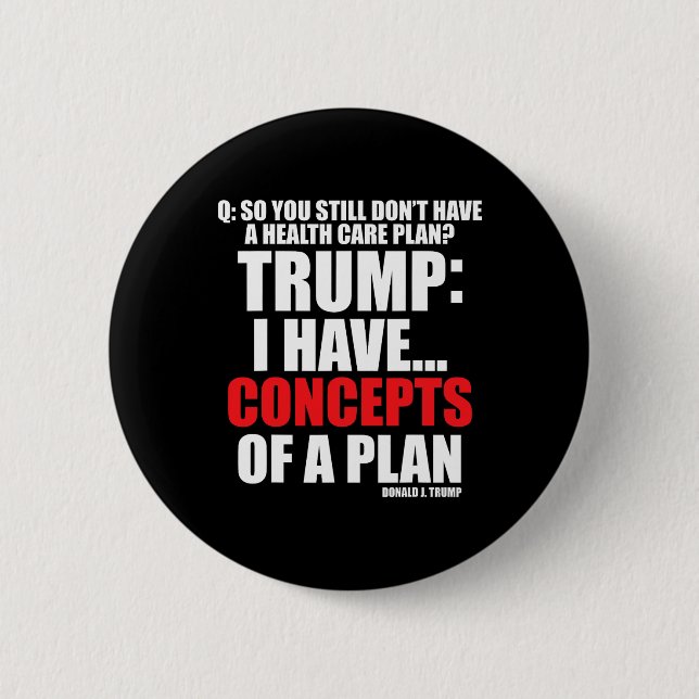 I Have... Concepts Of A Plan Voting Trump 2024 Ele Button (Front)