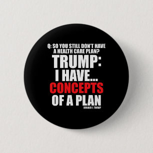I Have... Concepts Of A Plan Voting Trump Election Button