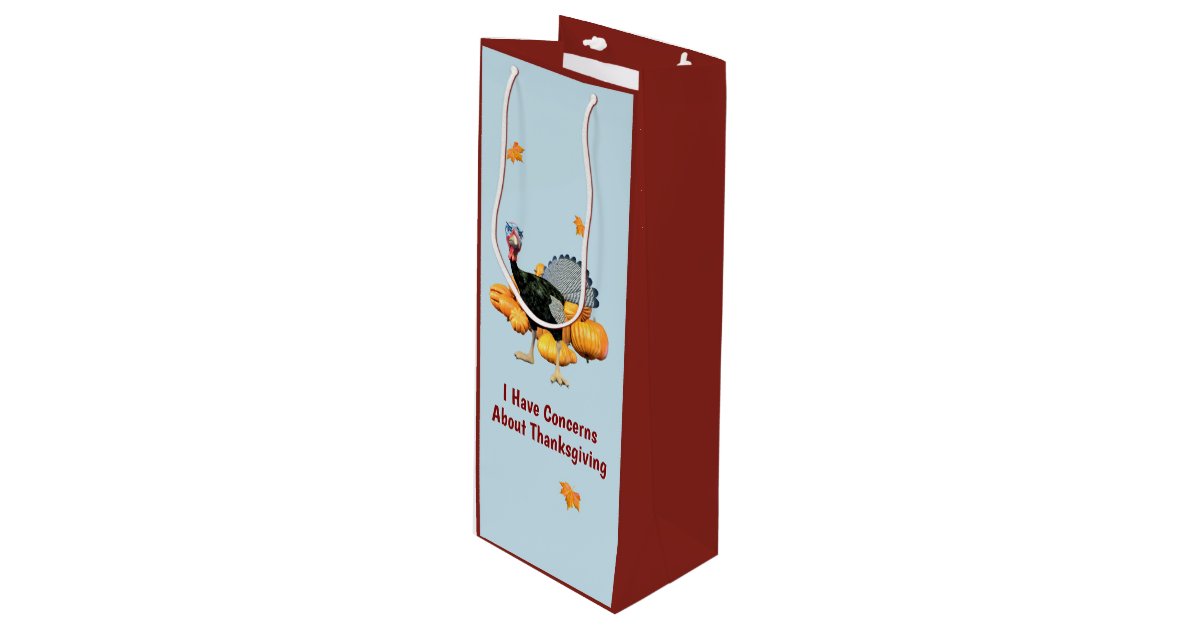 I Have Concerns About Thanksgiving Funny Turkey Wine Gift Bag