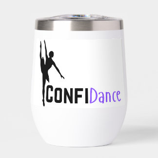 I have ConfiDance! - Dance Thermal Wine Tumbler