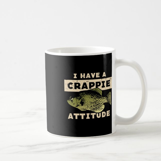 I Have Crappie Attitude Fishing Funny Fish Men Wom Coffee Mug (Right)