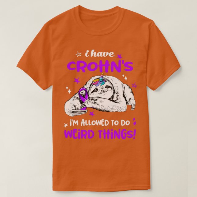 I have Crohns im allowed to do Weird Thing T-Shirt (Design Front)