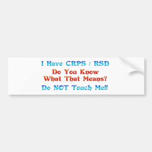 I Have CRPS RSD Do You Know What That Means Bumper Sticker