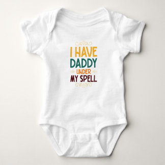 I have daddy under my spell Baby Bodysuit