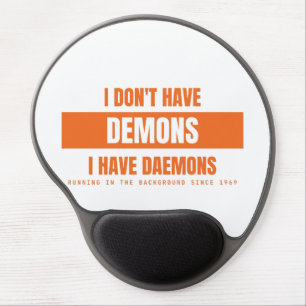 I Have Daemons Not Demons Funny Linux Sysadmin {PR Gel Mouse Pad
