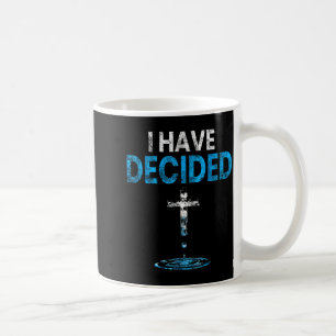 I Have Decided Christian Baptism Cross Water Faith Coffee Mug