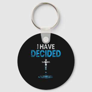 I Have Decided Christian Baptism Cross Water Faith Keychain