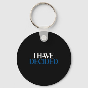 I Have Decided Christian Baptism Faith  Keychain