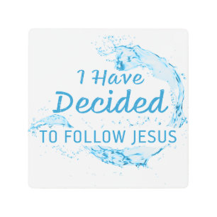 I have Decided: Christian Faith Water Baptism  Metal Print