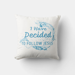 I have Decided: Christian Faith Water Baptism  Throw Pillow
