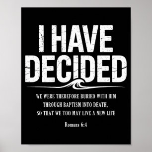 I Have Decided To Follow Jesus Baptism Bible Verse Poster