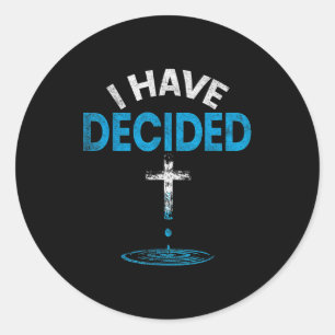 I Have Decided To Follow Jesus Christian Baptism M Classic Round Sticker