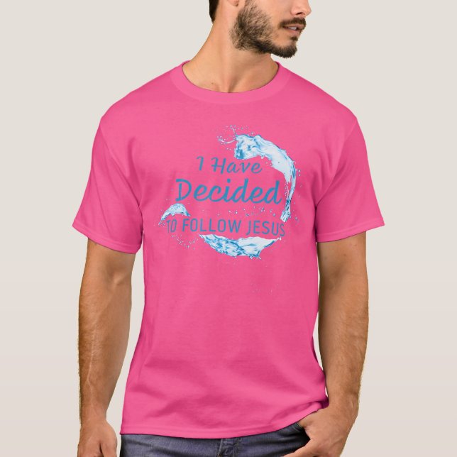 I Have Decided To Follow Jesus Christian Faith Bap T-Shirt (Front)