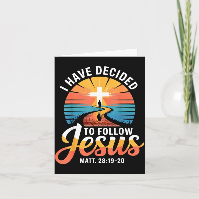 I Have Decided To Follow Jesus Matthew 28-19-20  Card (Front)