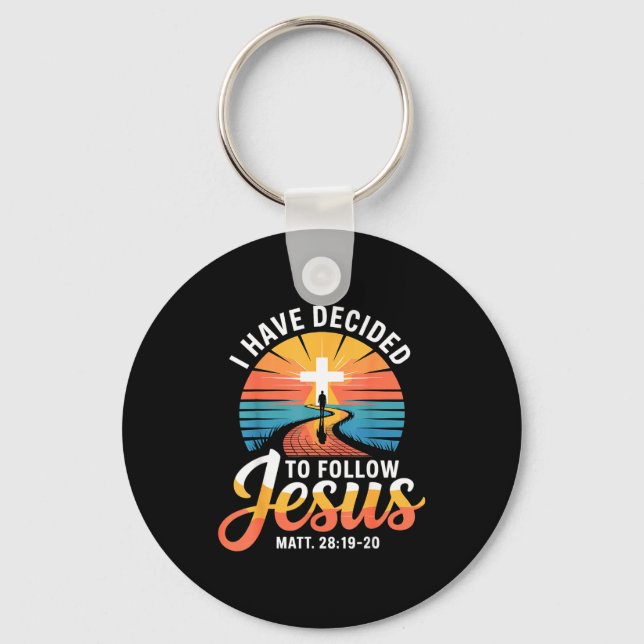 I Have Decided To Follow Jesus Matthew 28-19-20  Keychain (Front)