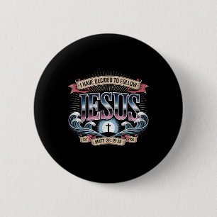 I Have Decided To Follow Jesus Shirt 2025 Baptized Button