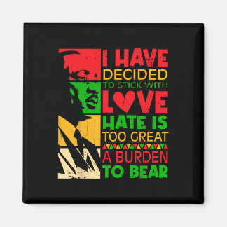 I Have Decided To Stick With Love Martin Black His Magnet