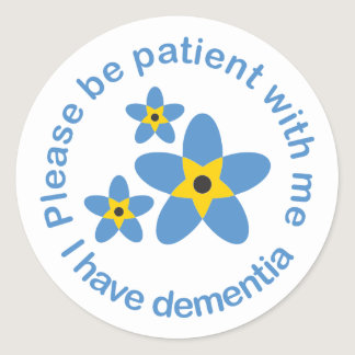 I have Dementia Forget Me Classic Round Sticker