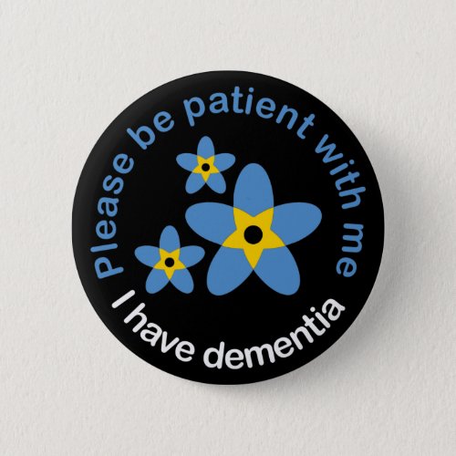 I have Dementia Forget Me Not Button