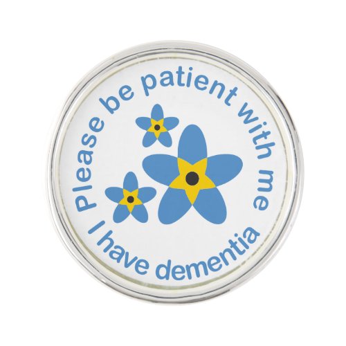I have Dementia Forget Me Not Lapel Pin