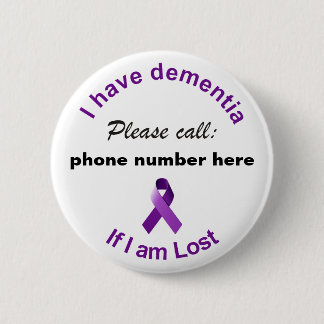 I have dementia Please Call if I'm Lost Badge Button