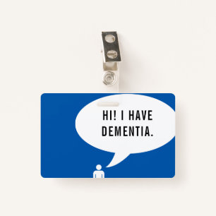 I HAVE DEMENTIA speech bubble Badge