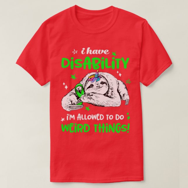 I have Disability im allowed to do Weird Thing T-Shirt (Design Front)