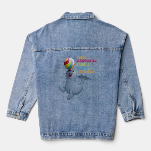 I Have Disappointed Those In My Life I Love Most 4 Denim Jacket