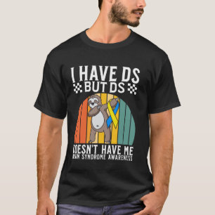 I Have DS Down Syndrome Awareness Kids Down Syndro T-Shirt
