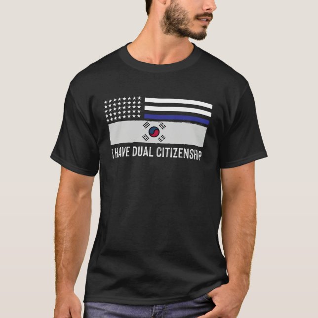 I have dual citizenship  half korean flag dad sayi T-Shirt (Front)