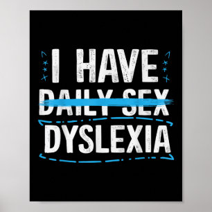 I Have Dyslexia Awareness Dyslexic Reading Disorde Poster