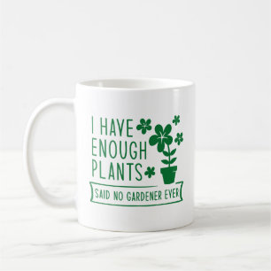 I Have Enough Plants Coffee Mug