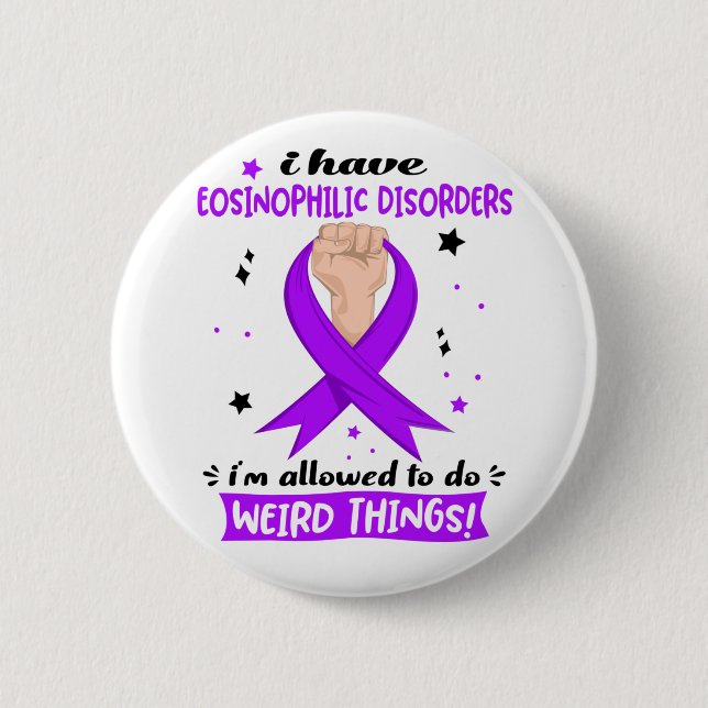 I Have Eosinophilic Disorders I'm Allowed To Do  Button (Front)