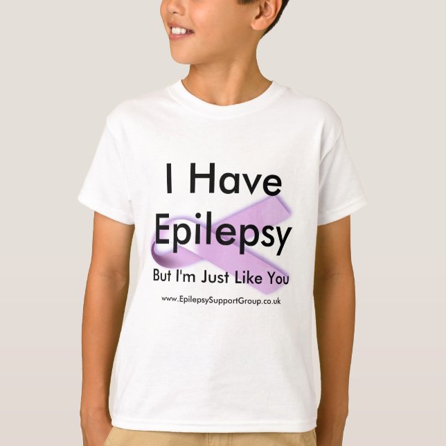 I Have Epilepsy But I'm Just Like You T-Shirt (Front)