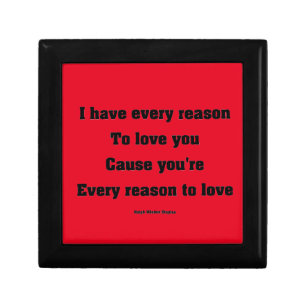 I have every reason to love you keepsake box